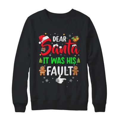 Dear Santa It Was His Fault Funny Christmas Couples Shirt & Sweatshirt | teecentury