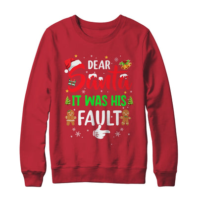 Dear Santa It Was His Fault Funny Christmas Couples Shirt & Sweatshirt | teecentury