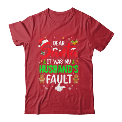 Dear Santa It Was My Husband's Fault Christmas Family Couple Shirt & Sweatshirt | teecentury