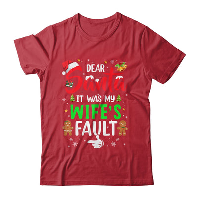 Dear Santa It Was My Wife's Fault Christmas Family Couple Shirt & Sweatshirt | teecentury