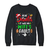Dear Santa It Was My Wife's Fault Christmas Family Couple Shirt & Sweatshirt | teecentury