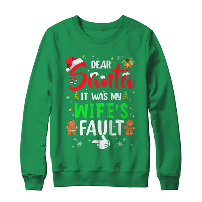 Dear Santa It Was My Wife's Fault Christmas Family Couple Shirt & Sweatshirt | teecentury