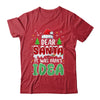 Dear Santa It Was Papa's Idea Christmas Santa Hat Candy Cane Shirt & Sweatshirt | teecentury