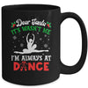 Dear Santa It Wasn't Me I'm Always At Dance Ballet Girl Christmas Mug | teecentury