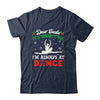 Dear Santa It Wasn't Me I'm Always At Dance Ballet Girl Christmas Shirt & Sweatshirt | teecentury