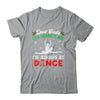 Dear Santa It Wasn't Me I'm Always At Dance Ballet Girl Christmas Shirt & Sweatshirt | teecentury