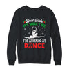 Dear Santa It Wasn't Me I'm Always At Dance Ballet Girl Christmas Shirt & Sweatshirt | teecentury