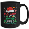 Dear Santa My Brother Did It Funny Christmas Boys Kids Girls Mug | teecentury