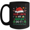 Dear Santa My Brother Did It Funny Christmas Boys Kids Girls Mug | teecentury