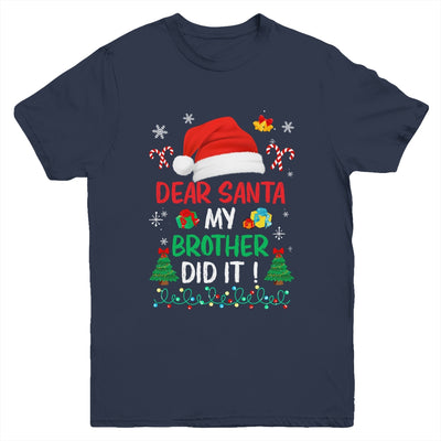 Dear Santa My Brother Did It Funny Christmas Boys Kids Girls Youth Shirt | teecentury