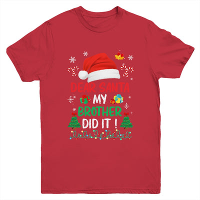 Dear Santa My Brother Did It Funny Christmas Boys Kids Girls Youth Shirt | teecentury