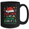 Dear Santa My Cousin Did It Funny Christmas Boys Kids Girls Mug | teecentury