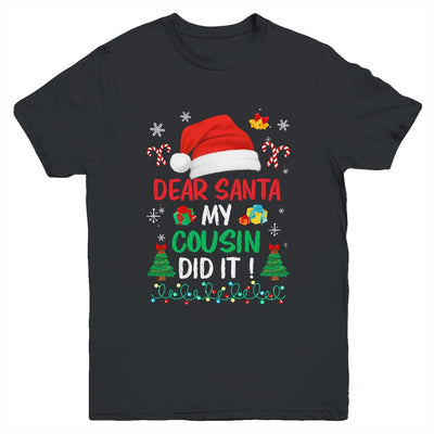 Dear Santa My Cousin Did It Funny Christmas Boys Kids Girls Youth Shirt | teecentury