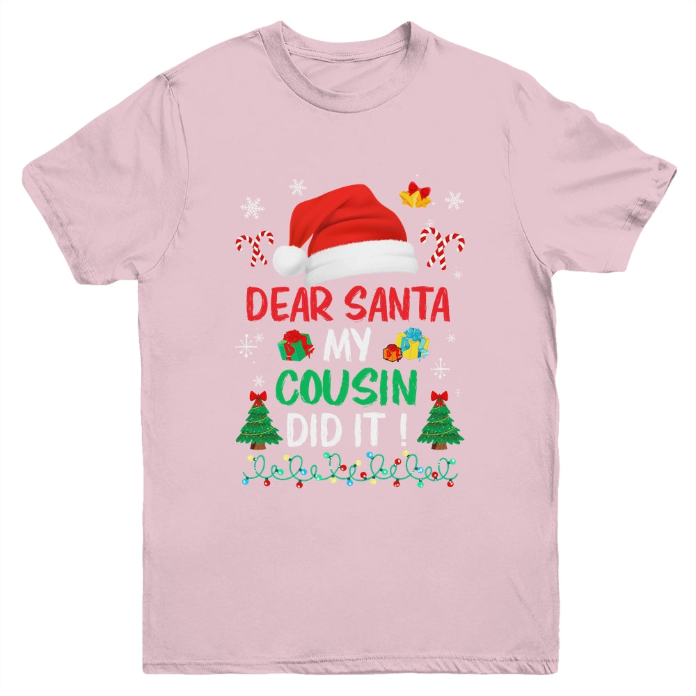 Dear Santa My Cousin Did It Funny Christmas Boys Kids Girls Youth Shirt | teecentury