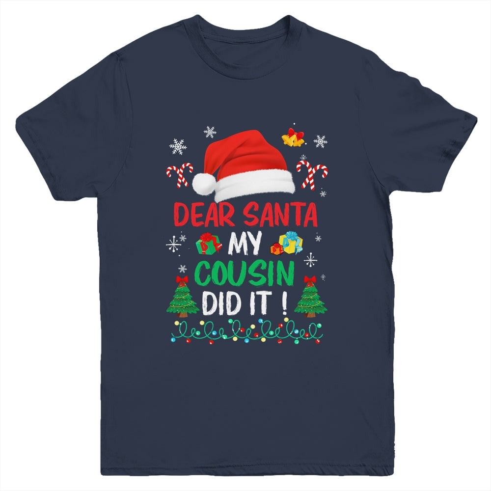 Dear Santa My Cousin Did It Funny Christmas Boys Kids Girls Youth Shirt | teecentury