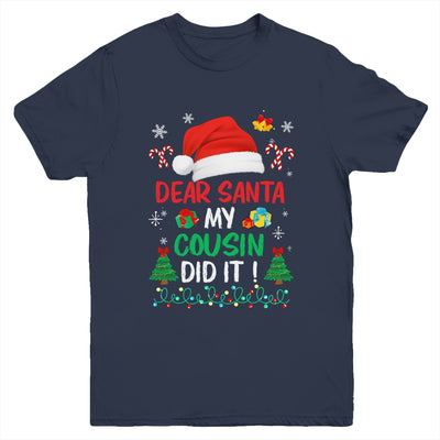 Dear Santa My Cousin Did It Funny Christmas Boys Kids Girls Youth Shirt | teecentury