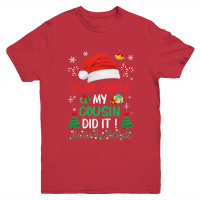 Dear Santa My Cousin Did It Funny Christmas Boys Kids Girls Youth Shirt | teecentury