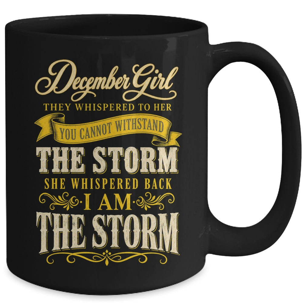December Girl They Whispered To Her You Can'T Birthday Mug | teecentury