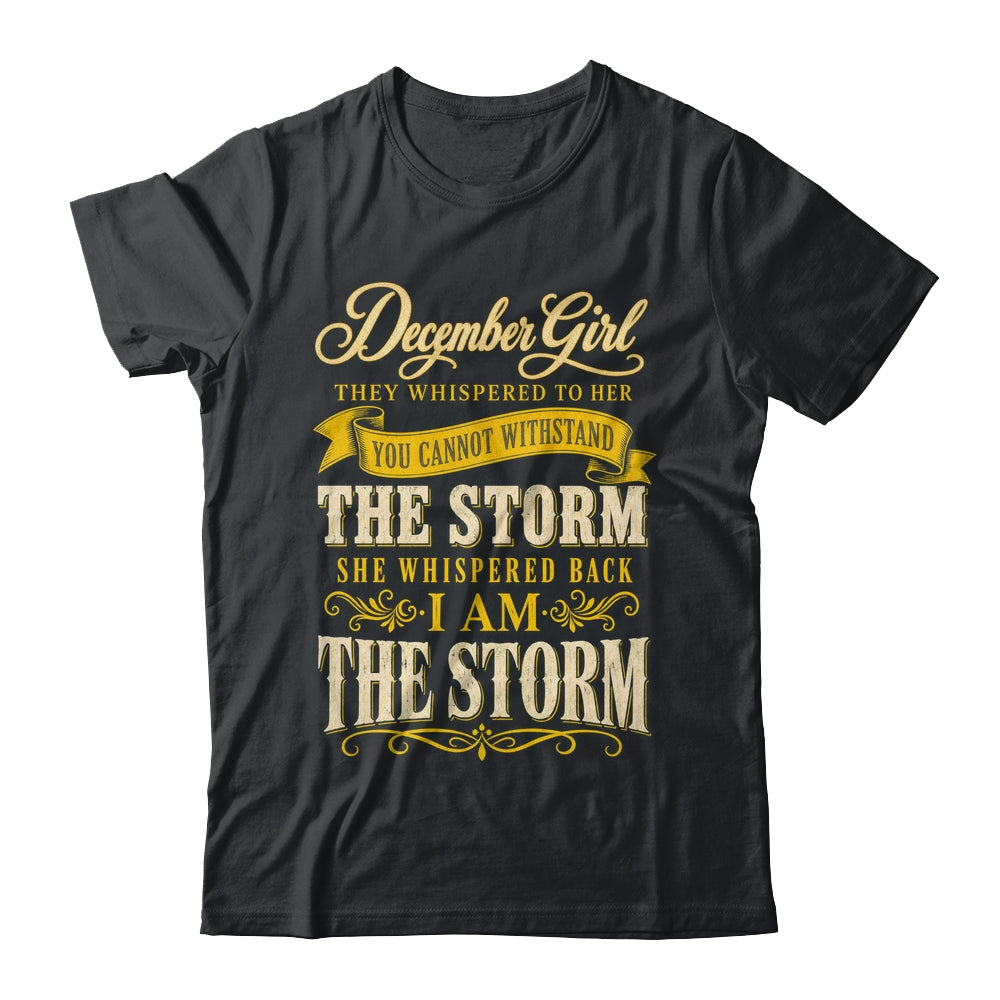 December Girl They Whispered To Her You Can'T Birthday Shirt & Tank Top | teecentury