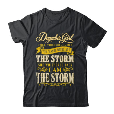 December Girl They Whispered To Her You Can'T Birthday Shirt & Tank Top | teecentury
