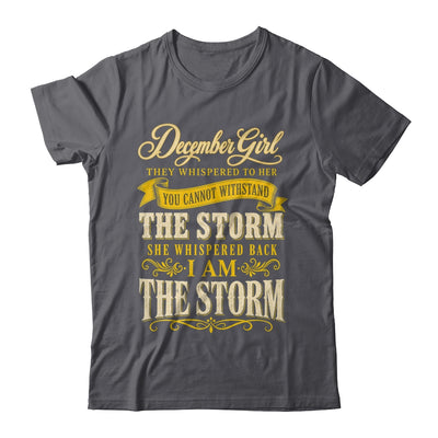 December Girl They Whispered To Her You Can'T Birthday Shirt & Tank Top | teecentury