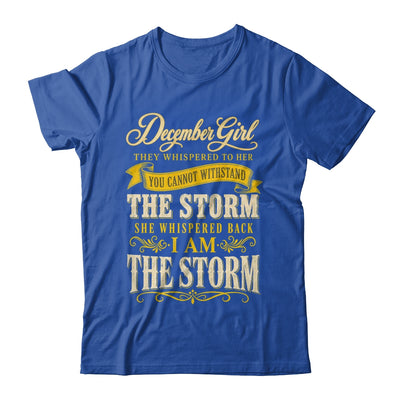 December Girl They Whispered To Her You Can'T Birthday Shirt & Tank Top | teecentury