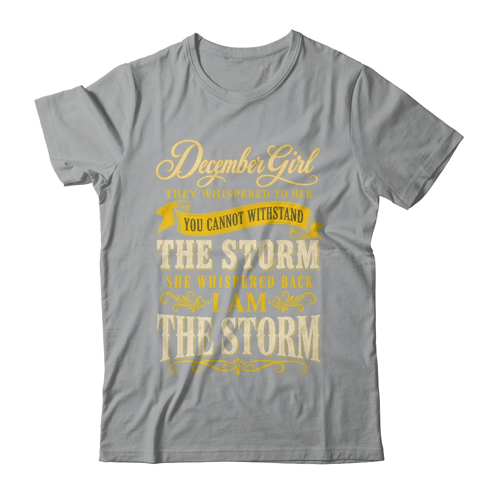 December Girl They Whispered To Her You Can'T Birthday Shirt & Tank Top | teecentury