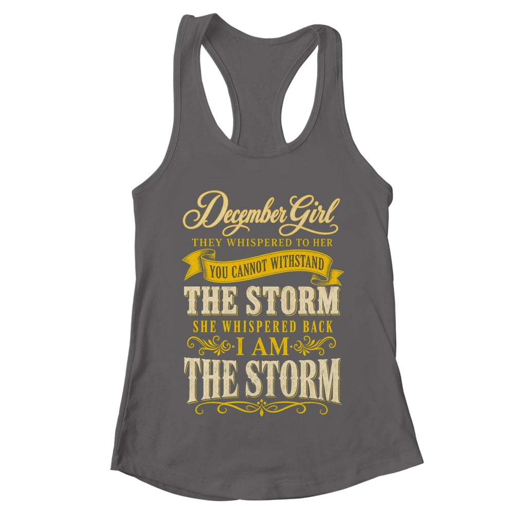 December Girl They Whispered To Her You Can'T Birthday Shirt & Tank Top | teecentury