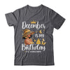 December Is My Birthday African American Woman Birthday Queen Shirt & Tank Top | teecentury