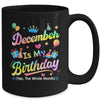 December Is My Birthday Yes The Whole Month Bday Tie Dye Mug | teecentury