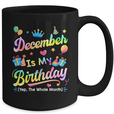December Is My Birthday Yes The Whole Month Bday Tie Dye Mug | teecentury