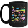 December Is My Birthday Yes The Whole Month Bday Tie Dye Mug | teecentury