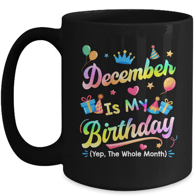 December Is My Birthday Yes The Whole Month Bday Tie Dye Mug | teecentury