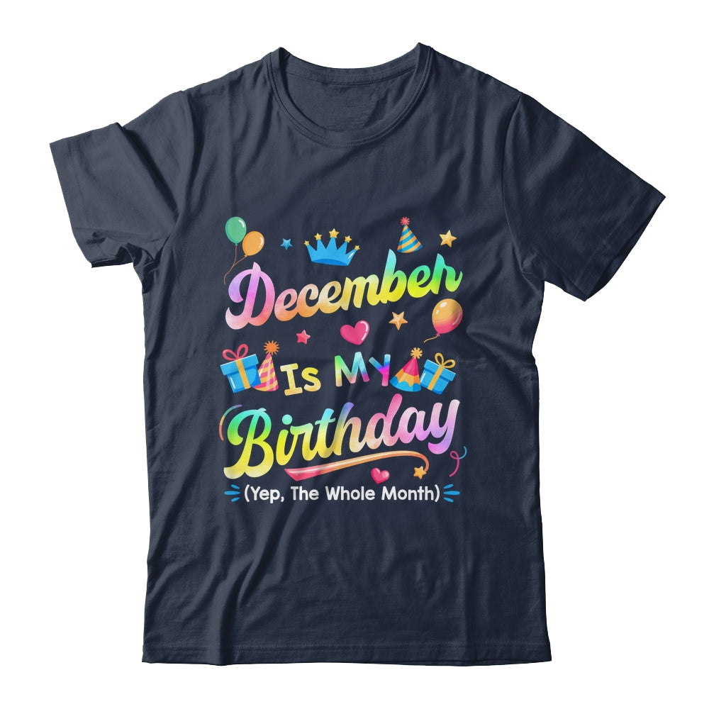 December Is My Birthday Yes The Whole Month Bday Tie Dye Shirt & Tank Top | teecentury