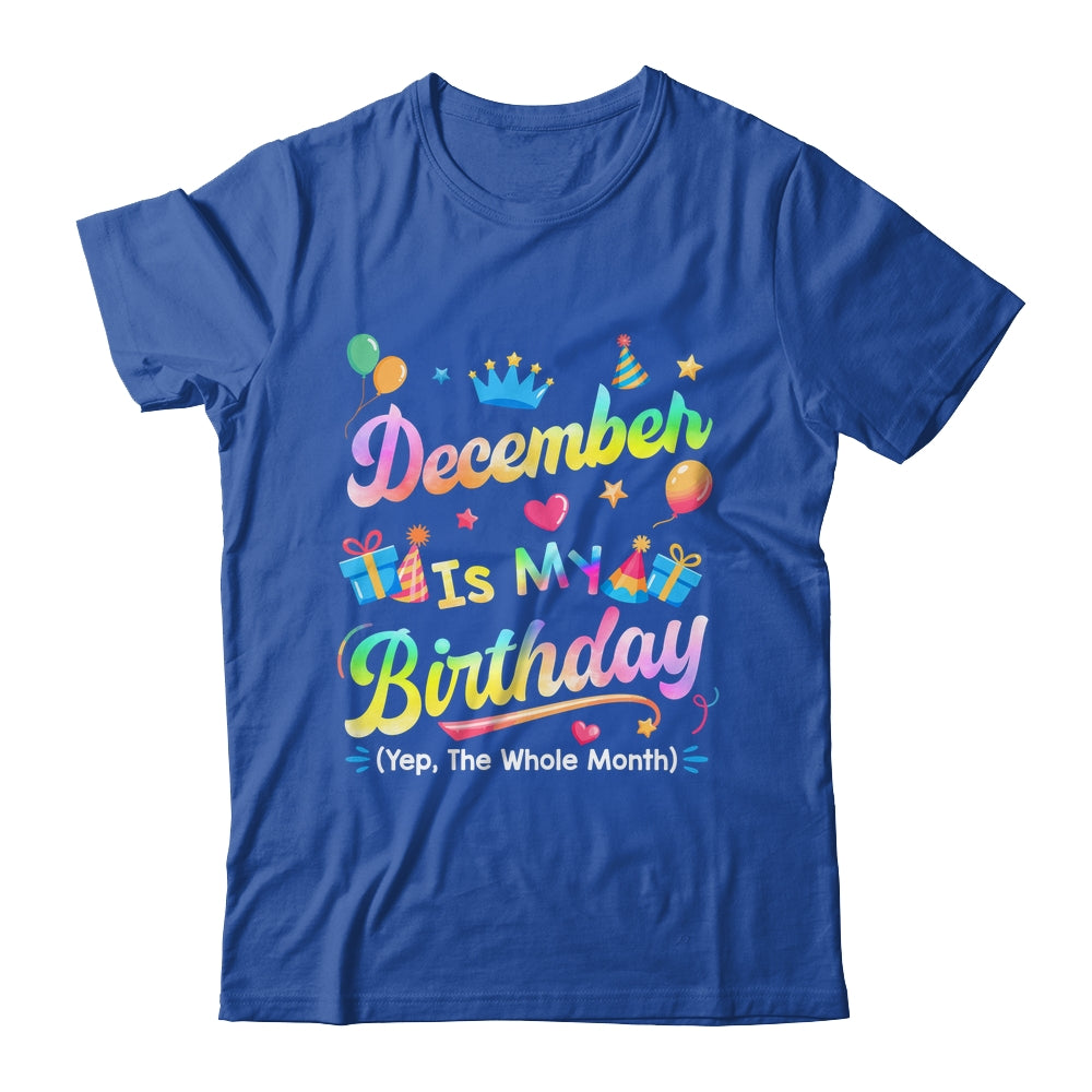 December Is My Birthday Yes The Whole Month Bday Tie Dye Shirt & Tank Top | teecentury