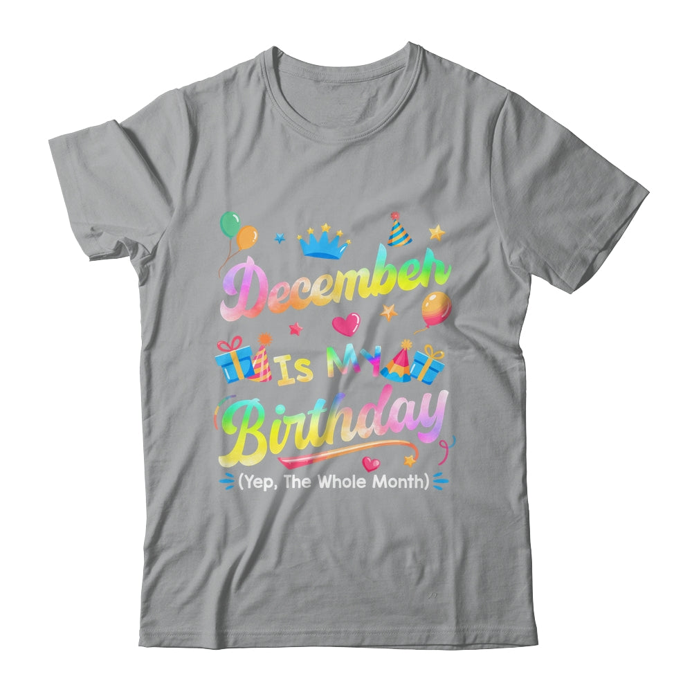 December Is My Birthday Yes The Whole Month Bday Tie Dye Shirt & Tank Top | teecentury
