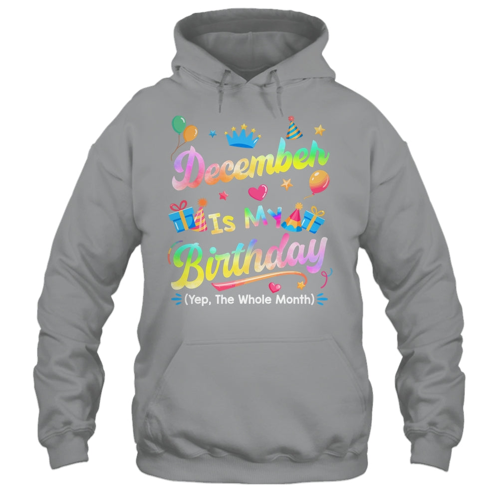 December Is My Birthday Yes The Whole Month Bday Tie Dye Shirt & Tank Top | teecentury