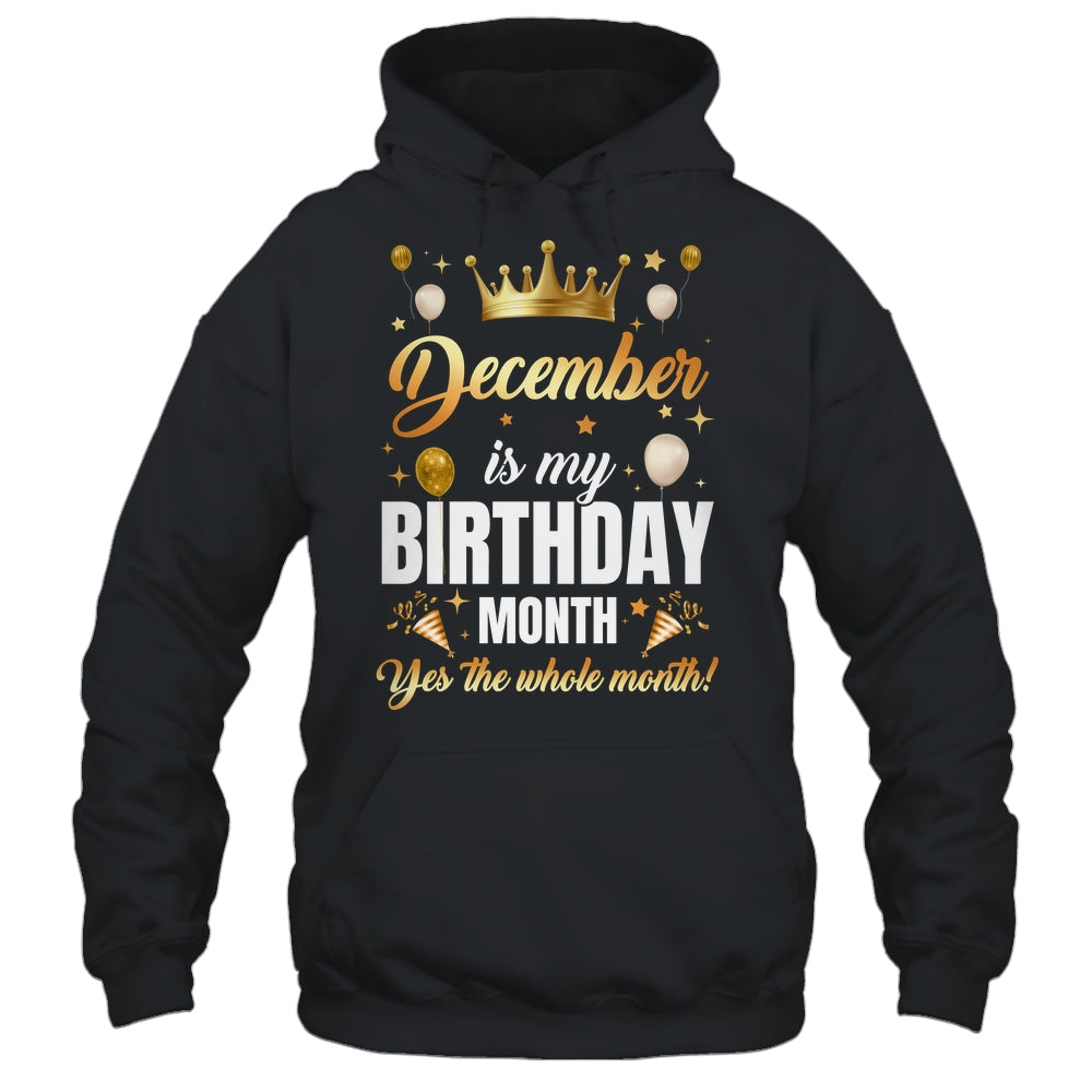 December Is My Birthday Yes The Whole Month Birthday Crown Shirt & Tank Top | teecentury