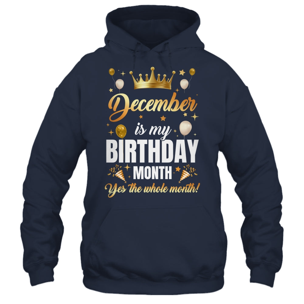 December Is My Birthday Yes The Whole Month Birthday Crown Shirt & Tank Top | teecentury