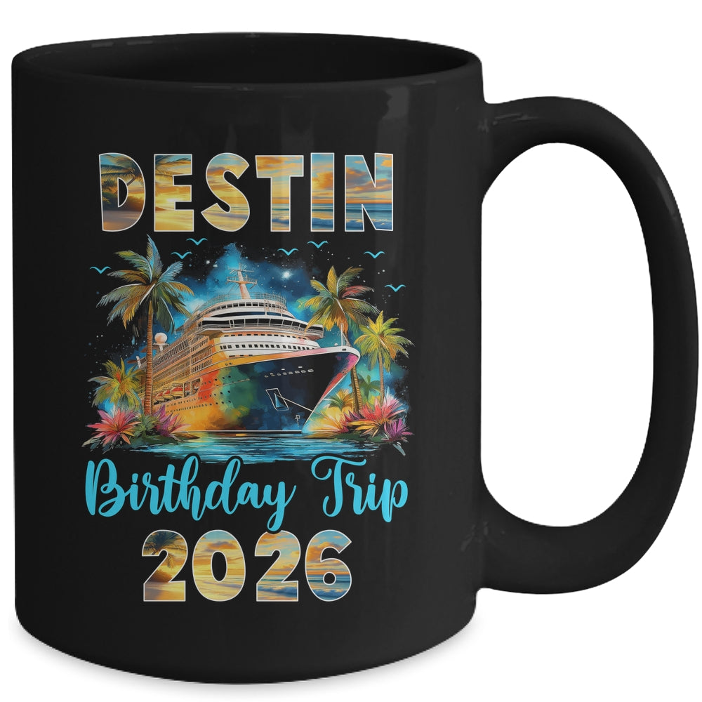 Destin Birthday Trip 2026 Birthday Cruise Party Vacation Mug | teecentury