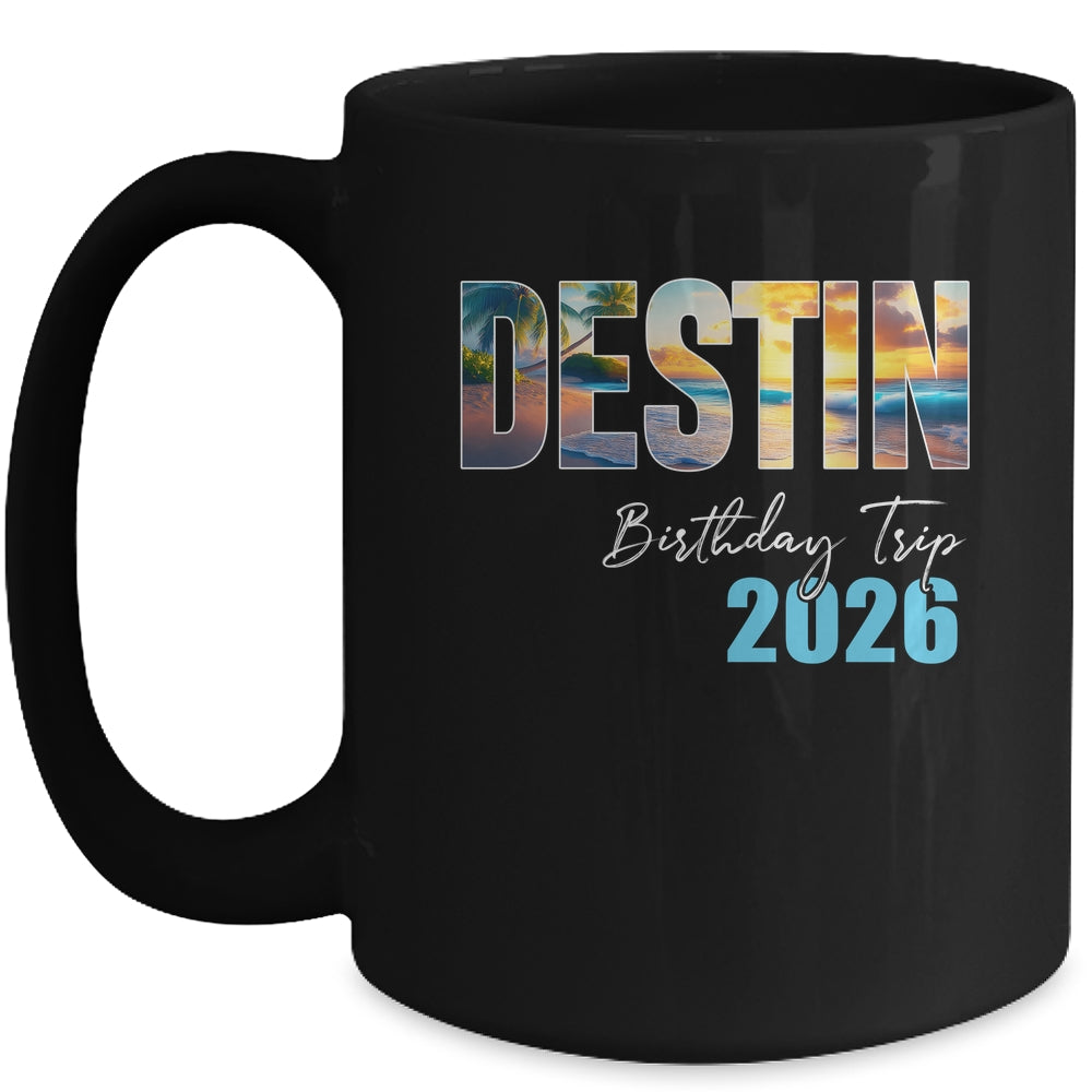 Destin Birthday Trip 2026 Vacation Party Crew Cruise Mug | teecentury