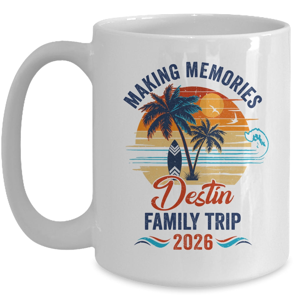 Destin Family Vacation 2026 Making Memories Trip Mug | teecentury