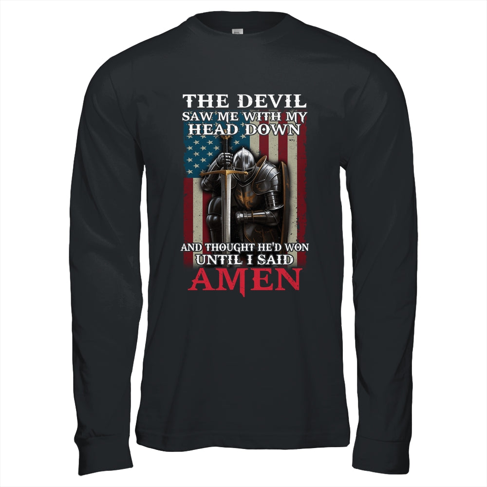 Devil Saw Me With My Head Thought He'd Won Until I Said Amen Shirt & Hoodie | teecentury