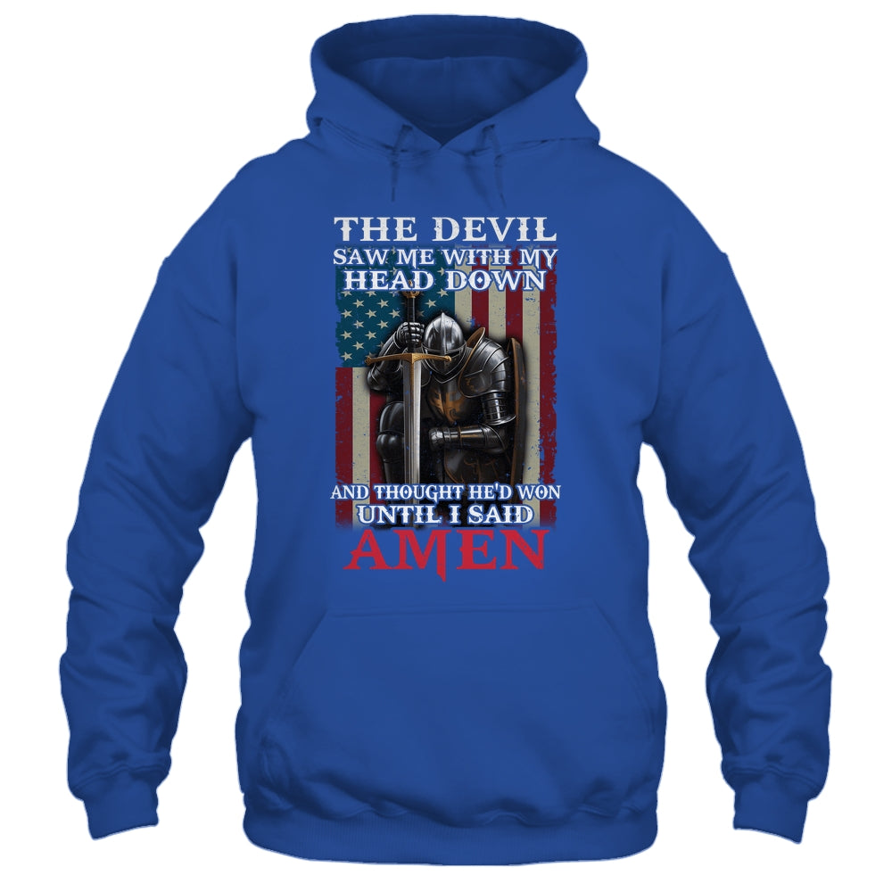 Devil Saw Me With My Head Thought He'd Won Until I Said Amen Shirt & Hoodie | teecentury