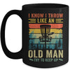 Disc Golf For Dad Grandpa I Know I Throw Like An Old Man Mug | teecentury