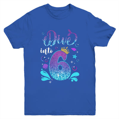 Dive Into 6 Birthday Decorations Girl 6th Birthday Mermaid Youth Shirt | teecentury