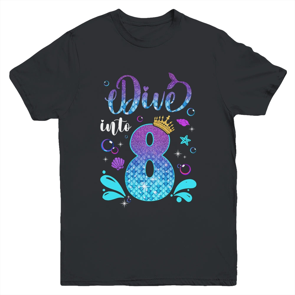 Dive Into 8 Birthday Decorations Girl 8th Birthday Mermaid Youth Shirt | teecentury
