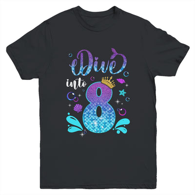 Dive Into 8 Birthday Decorations Girl 8th Birthday Mermaid Youth Shirt | teecentury