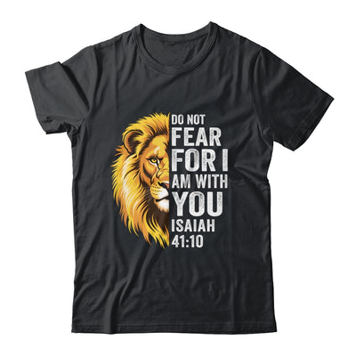 Do Not Fear For I Am With You Christian Bible Verse Lion Shirt & Hoodie | teecentury