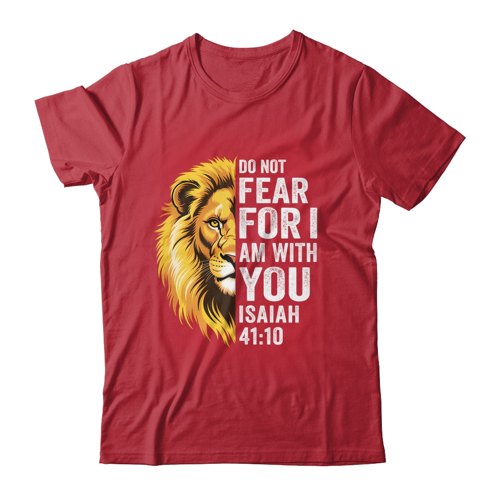 Do Not Fear For I Am With You Christian Bible Verse Lion Shirt & Hoodie | teecentury